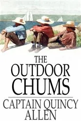 Book cover of The Outdoor Chums by Quincy Allen
