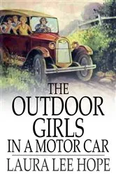 Book cover of The Outdoor Girls in a Motor Car by Laura Lee Hope