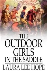 Book cover of The Outdoor Girls in the Saddle by Laura Lee Hope