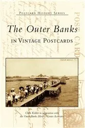 Book cover of The Outer Banks in Vintage Postcards by Chris Kidder