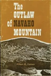 Book cover of The Outlaw of Navaho Mountain by Unknown