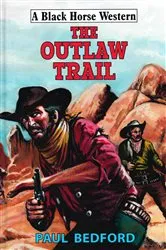 Book cover of The Outlaw Trail by Paul Bedford