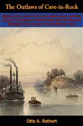 Book cover of The Outlaws of Cave-in-Rock by Otto A. Rothert