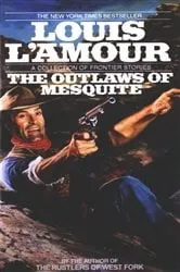 Book cover of The Outlaws of Mesquite by Louis L'Amour