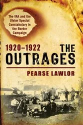 Book cover of The Outrages 1920–1922 by Pearse Lawlor