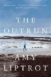 Book cover of The Outrun: A Memoir by Amy Liptrot