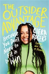 Book cover of The Outsider Advantage by Ciera Rogers