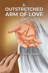 Book cover of The Outstretched Arm of Love by Ajit Gomez