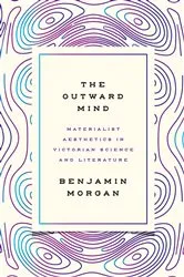 Book cover of The Outward Mind by Benjamin Morgan