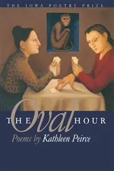 Book cover of The Oval Hour by Kathleen Peirce