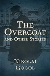 Book cover of The Overcoat by Nikolai Gogol