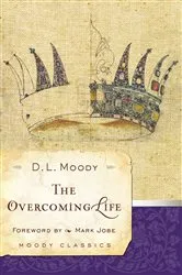 Book cover of The Overcoming Life (3rd ed.) by Dwight L Moody