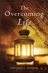 Book cover of The Overcoming Life by Dwight L. Moody