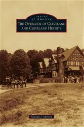 Book cover of The Overlook of Cleveland and Cleveland Heights by Marian J. Morton