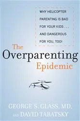 Book cover of The Overparenting Epidemic by George S. Glass