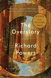 Book cover of The Overstory: A Novel by Richard Powers
