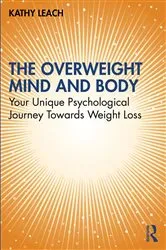 Book cover of The Overweight Mind and Body by Kathy Leach