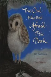 Book cover of The Owl Who Was Afraid of the Dark by Jill Tomlinson