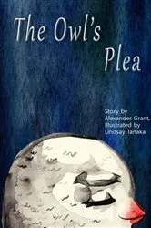 Book cover of The Owl's Plea by Alexander Grant