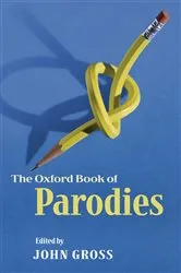 Book cover of The Oxford Book of Parodies by John Gross