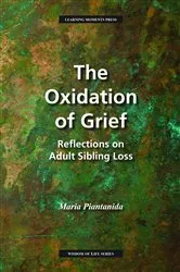 Book cover of The Oxidation of Grief by Maria Piantanida