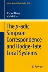 Book cover of The p-adic Simpson Correspondence and Hodge-Tate Local Systems by Ahmed Abbes