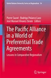 Book cover of The Pacific Alliance in a World of Preferential Trade Agreements by Pierre Sauvé