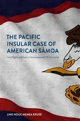 Book cover of The Pacific Insular Case of American Sāmoa by Line-Noue Memea Kruse