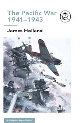 Book cover of The Pacific War 1941-1943 by James Holland