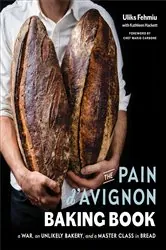 Book cover of The Pain d'Avignon Baking Book by Uliks Fehmiu