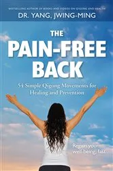 Book cover of The Pain-Free Back by Jwing-Ming Yang