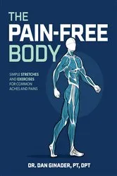 Book cover of The Pain-Free Body by Daniel Ginader