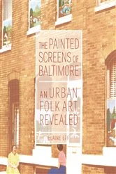 Book cover of The Painted Screens of Baltimore by Elaine Eff