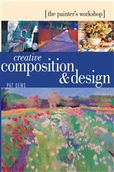 Book cover of The Painter's Workshop - Creative Composition & Design by Pat Dews