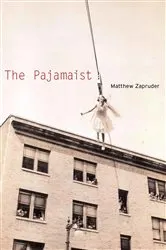 Book cover of The Pajamaist by Matthew Zapruder