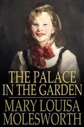 Book cover of The Palace in the Garden by Mary Louisa Molesworth