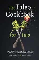Book cover of The Paleo Cookbook for Two by Ashley Ramirez PhD