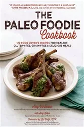 Book cover of The Paleo Foodie Cookbook by Arsy Vartanian