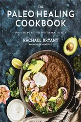 Book cover of The Paleo Healing Cookbook by Rachael Bryant