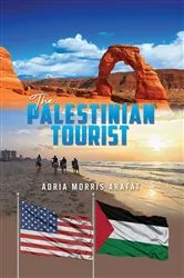 Book cover of The Palestinian Tourist by Adria Morris Arafat