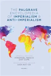 Book cover of The Palgrave Encyclopedia of Imperialism and Anti-Imperialism by Immanuel Ness