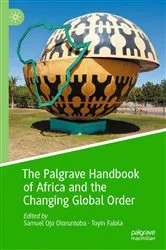 Book cover of The Palgrave Handbook of Africa and the Changing Global Order by Samuel Ojo Oloruntoba