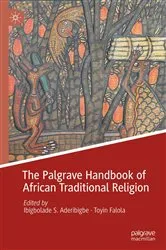 Book cover of The Palgrave Handbook of African Traditional Religion by Ibigbolade S. Aderibigbe