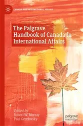 Book cover of The Palgrave Handbook of Canada in International Affairs by Robert W. Murray
