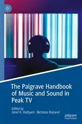 Book cover of The Palgrave Handbook of Music and Sound in Peak TV by Janet K. Halfyard