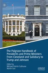 Book cover of The Palgrave Handbook of Presidents and Prime Ministers From Cleveland and Salisbury to Trump and Johnson by Michael Patrick Cullinane