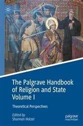 Book cover of The Palgrave Handbook of Religion and State Volume I by Shannon Holzer