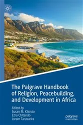 Book cover of The Palgrave Handbook of Religion, Peacebuilding, and Development in Africa by Susan M. Kilonzo