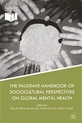 Book cover of The Palgrave Handbook of Sociocultural Perspectives on Global Mental Health by Ross G. White