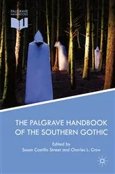 Book cover of The Palgrave Handbook of the Southern Gothic by Susan Castillo Street